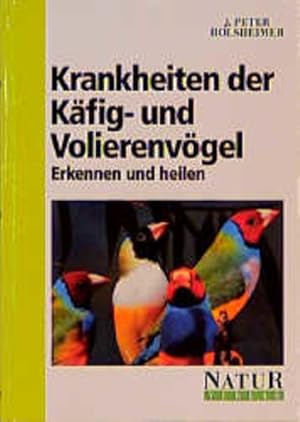 Krankheiten der Käfig- und Volierenvögel. Erkennen und heilen