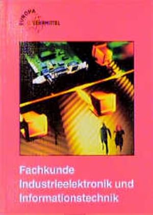 Seller image for Fachkunde Informations- und Industrieelektronik (Europa-Lehrsystem Elektronik) for sale by Versandantiquariat Felix Mcke