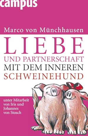 Bild des Verkufers fr Liebe und Partnerschaft mit dem inneren Schweinehund zum Verkauf von Versandantiquariat Felix Mcke