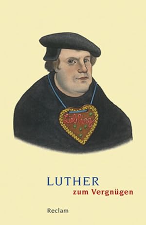 Bild des Verkufers fr Luther zum Vergngen (Reclams Universal-Bibliothek) zum Verkauf von Versandantiquariat Felix Mcke