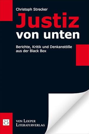 Bild des Verkufers fr Justiz von unten: Berichte, Kritik und Denkanste aus der Black Box zum Verkauf von Versandantiquariat Felix Mcke