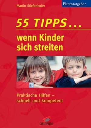 Bild des Verkufers fr 55 Tipps . . . wenn Kinder sich streiten zum Verkauf von Versandantiquariat Felix Mcke