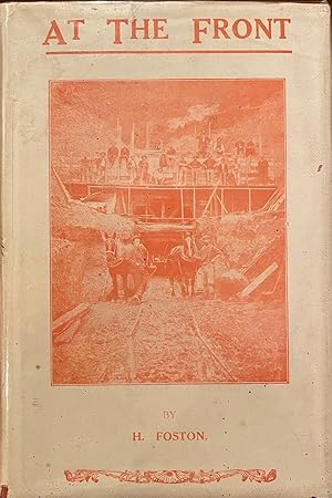 Seller image for At the Front : a Story of Pluck and Heroism in the Railway Construction Camps in the Dominion of New Zealand. for sale by Anah Dunsheath RareBooks ABA ANZAAB ILAB