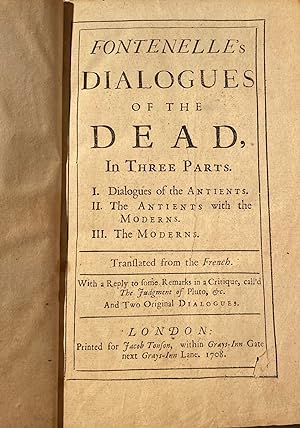 Fontenelle’s Dialogues Of The Dead, In Three Parts. I. Dialogues Of The Antients. II. The Antient...