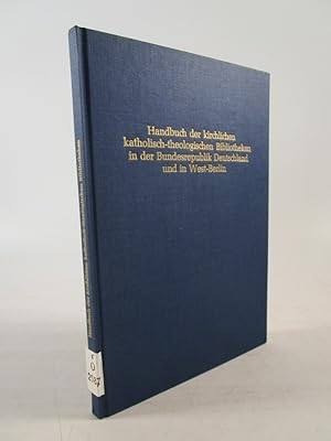 Bild des Verkufers fr Handbuch der kirchlichen katholisch-theologischen Bibliotheken in der Bundesrepublik Deutschland und in West-Berlin. zum Verkauf von Antiquariat Bookfarm