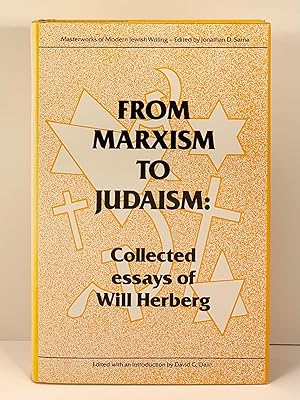 Seller image for From Marxism to Judaism: Collected Essays of Will Herberg Edited with an introduction by David G Dalin for sale by Old New York Book Shop, ABAA