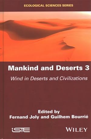 Image du vendeur pour Mankind and Deserts : Wind in Deserts and Civilizations mis en vente par GreatBookPrices
