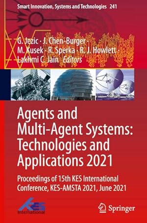 Bild des Verkufers fr Agents and Multi-Agent Systems: Technologies and Applications 2021 : Proceedings of 15th KES International Conference, KES-AMSTA 2021, June 2021 zum Verkauf von AHA-BUCH GmbH