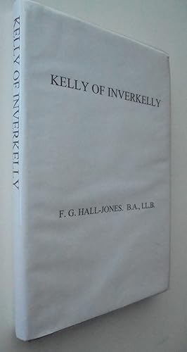 Seller image for Kelly Of Inverkelly The Story Of Settlement In Southland 1824 - 1860. for sale by Phoenix Books NZ