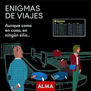 Enigmas de viajes AUNQUE COMO EN CASA EN NINGUN SITIO