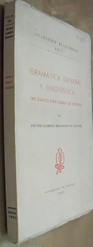 Image du vendeur pour Gramtica general y lingstica. Tres ensayos sobre ciencia del lenguaje mis en vente par Librera La Candela