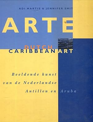 Immagine del venditore per Arte : Dutch Caribbean art = Beeldende kunst van de Nederlandse Antillen en Aruba. venduto da Versandantiquariat Brigitte Schulz