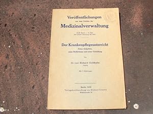 Seller image for Der Krankenpflegeunterricht. Seine Aufgaben, seine Bedrfnisse und seine Gestaltung. Mit 7 Abbildungen. (= Verffentlichungen aus dem Gebiete der Medizinalverwaltung XLIII. Band, 6. Heft (Der ganzen Sammlung 383. Heft)). for sale by Versandantiquariat Abendstunde