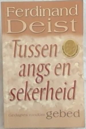 Seller image for Tussen Angs En Sekerheid: Gedagtes Oor Gebed for sale by Chapter 1