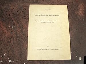 Bild des Verkufers fr Gesetzgebung und Stadtverfassung. Typologie und Begriffssprache mittelalterlicher stdtischer Gesetze am Beispiel Frankfurt am Main. (= Verffentlichungen der Frankfurter Historischen Kommission, Band XII, Beiheft). zum Verkauf von Versandantiquariat Abendstunde