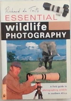 Bild des Verkufers fr Essential Wildlife Photography: A Field Guide to Photographing Wildlife in Southern Africa zum Verkauf von Chapter 1