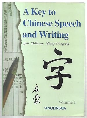 Bild des Verkufers fr A Key to Chinese Speech and Writing. Volume I. New Approaches to Learning Chinese. zum Verkauf von City Basement Books