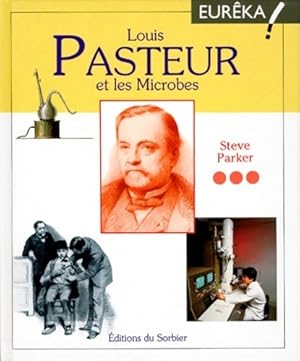 Image du vendeur pour Louis pasteur et les microbes - Steve Parker mis en vente par Book Hmisphres