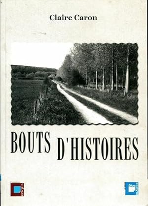 Seller image for Bouts d'histoires - Claire Caron for sale by Book Hmisphres