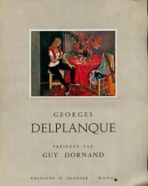 Georges Delplanque. Peintre de la tradition humaniste - Guy Dornand