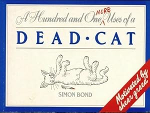 Immagine del venditore per One hundred and one more uses of a dead cat - Simon Bond venduto da Book Hmisphres