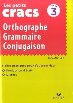 Bild des Verkufers fr Orthographe, grammaire, conjugaison Cycle 3 - Roland Ley zum Verkauf von Book Hmisphres