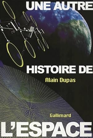 Seller image for Une autre histoire de l'espace - Alain Dupas for sale by Book Hmisphres