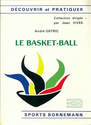 Le basket-ball - Andr? Ostric