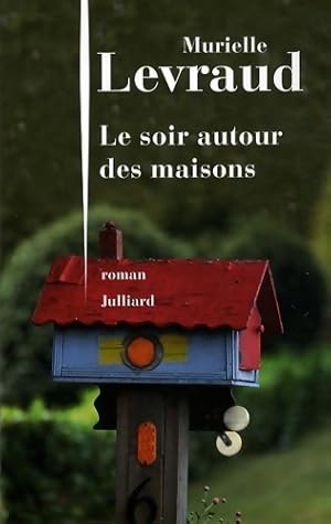 Image du vendeur pour Le soir autour des maisons - Murielle Levraud mis en vente par Book Hmisphres