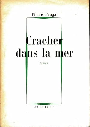 Bild des Verkufers fr Cracher dans la mer - Pierre Feuga zum Verkauf von Book Hmisphres