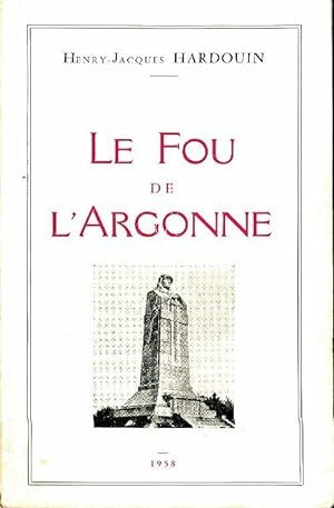 Seller image for Le fou de l'Argonne - Henry-Jacques Hardouin for sale by Book Hmisphres