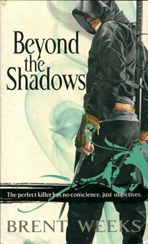 The night angel book 3 : Beyond the shadows - Brent Weeks