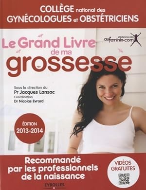 Image du vendeur pour Le grand livre de ma grossesse 2013-2014 - Jacques Lansac mis en vente par Book Hmisphres