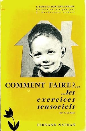 Seller image for Comment faire?. Les exercices sensoriels - Y Le Roch for sale by Book Hmisphres