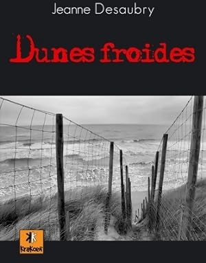 Image du vendeur pour Dunes froides - Jeanne Desaubry mis en vente par Book Hmisphres