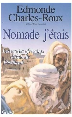 Image du vendeur pour Nomade j'?tais - Edmonde Charles-Roux mis en vente par Book Hmisphres