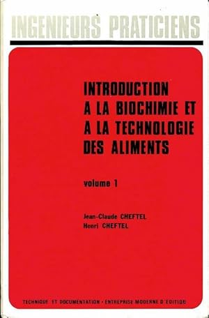 Introduction   la biochimie et   la technologie des aliments Tome I - Henri Cheftel