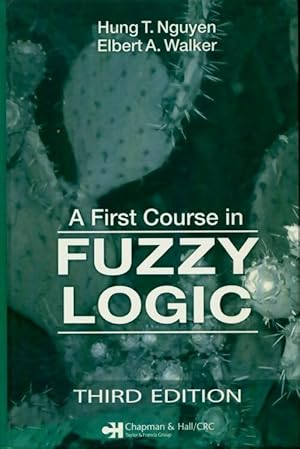 Seller image for A first course in fuzzy logic - Hung T. Nguyen for sale by Book Hmisphres