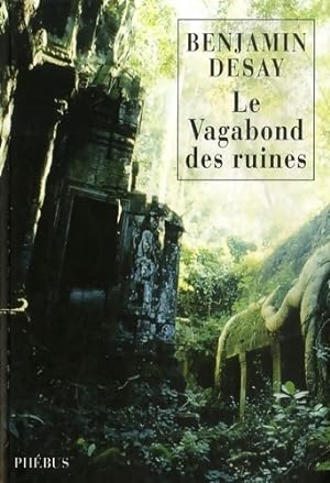 Image du vendeur pour Le vagabond des ruines - Benjamin Desay mis en vente par Book Hmisphres