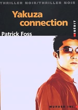 Seller image for Yakuza connection - Patrick Foss for sale by Book Hmisphres