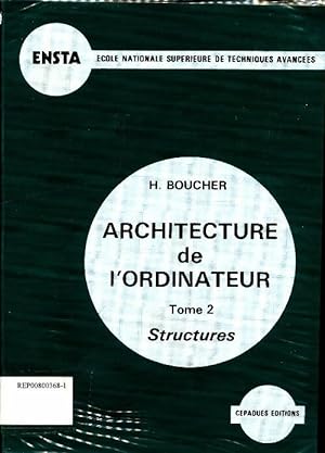 Image du vendeur pour Architecture de l'ordinateur Tome II : Structures - H Boucher mis en vente par Book Hmisphres