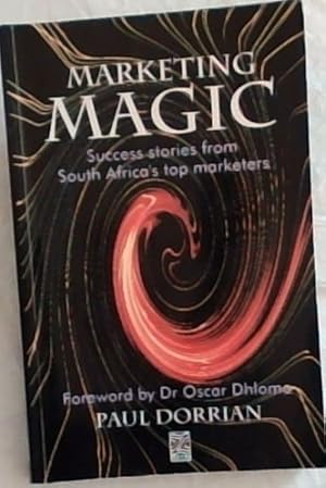 Seller image for Marketing Magic: Success stories from South Africa's top marketers for sale by Chapter 1