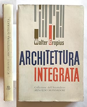 Walter Gropius Architettura integrata Collezione dell'Arcobaleno Mondadori 1959