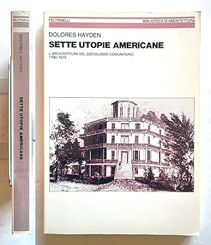 Sette utopie americane L'architettura del socialismo comunitario D. Hayden 1980