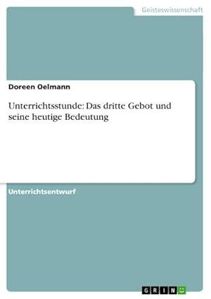 Bild des Verkufers fr Unterrichtsstunde: Das dritte Gebot und seine heutige Bedeutung zum Verkauf von AHA-BUCH GmbH