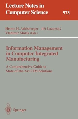 Seller image for Information Management in Computer Integrated Manufacturing : A Comprehensive Guide to State-of-the-Art CIM Solutions for sale by AHA-BUCH GmbH