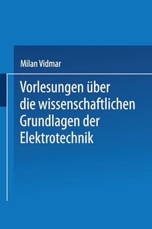 Bild des Verkufers fr Vorlesungen ber die wissenschaftlichen Grundlagen der Elektrotechnik zum Verkauf von AHA-BUCH GmbH