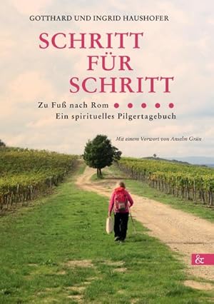 Seller image for Schritt fr Schritt : zu Fu nach Rom. Ein spirituelles Pilgertagebuch for sale by AHA-BUCH GmbH