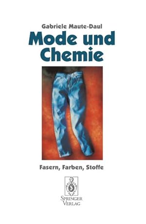 Seller image for Mode und Chemie : Fasern, Farben, Stoffe for sale by AHA-BUCH GmbH