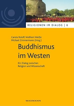 Bild des Verkufers fr Buddhismus im Westen : Ein Dialog zwischen Religion und Wissenschaft zum Verkauf von AHA-BUCH GmbH